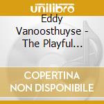 Eddy Vanoosthuyse - The Playful Lightness Of The Clarinet cd