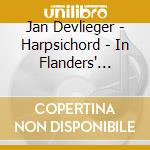 Jan Devlieger - Harpsichord - In Flanders' Fields Vol. 99 - Six Suites