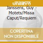 Janssens, Guy - Motets/Missa Caput/Requiem cd