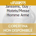 Janssens, Guy - Motets/Messe Homme Arme cd musicale di Janssens, Guy