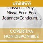 Janssens, Guy - Missa Ecce Ego Joannes/Canticum Can cd