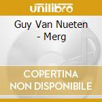 Guy Van Nueten - Merg cd musicale di Guy Van Nueten