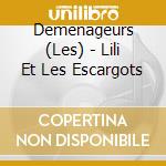 Demenageurs (Les) - Lili Et Les Escargots cd musicale di Les Demenageurs