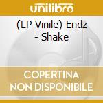 (LP Vinile) Endz - Shake