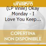 (LP Vinile) Okay Monday - I Love You Keep Driving vinile
