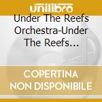 Under The Reefs Orchestra-Under The Reefs Orchestra cd