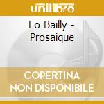 Lo Bailly - Prosaique cd