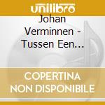 Johan Verminnen - Tussen Een Glimlach En.. cd