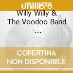 Willy Willy & The Voodoo Band - Hellzapoppin' cd musicale di Willy Willy & The Voodoo Band