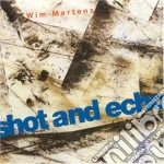 Wim Mertens - Shot And Echo + A Senseof Place (2 Cd) cd