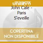 John Cale - Paris S'eveille cd