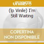 (lp Vinile) I'm Still Waiting cd