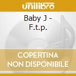Baby J - F.t.p. cd