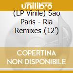 (LP Vinile) Sao Paris - Ria Remixes (12