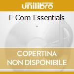 F Com Essentials - cd musicale di ARTISTI VARI