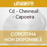 Cd - Chevreuil - Capoeira cd