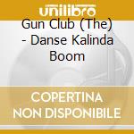 Gun Club (The) - Danse Kalinda Boom cd