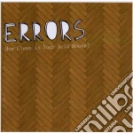 Errors - How Clean Is Your Acid House? cd