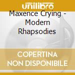 Maxence Crying - Modern Rhapsodies