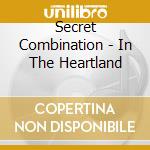 Secret Combination - In The Heartland cd