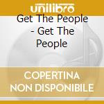 Get The People - Get The People cd