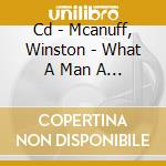 Cd - Mcanuff, Winston - What A Man A Deal With cd musicale di MCANUFF, WINSTON