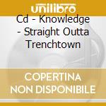 Cd - Knowledge - Straight Outta Trenchtown cd