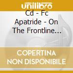 Cd - Fc Apatride - On The Frontline Menu cd