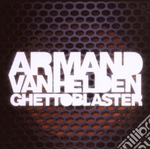 Armand Van Helden - Ghetto Blaster cd musicale di VAN HELDEN ARMAND