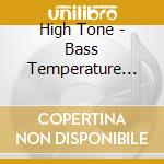 High Tone - Bass Temperature (Digipack) cd