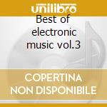 Best of electronic music vol.3 cd