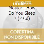 Mostar - How Do You Sleep ? (2 Cd) cd