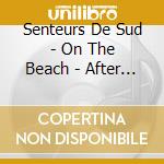 Senteurs De Sud - On The Beach - After The Sun (2 Cd) cd