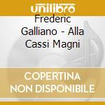Frederic Galliano - Alla Cassi Magni cd
