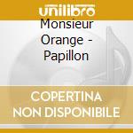 Monsieur Orange - Papillon