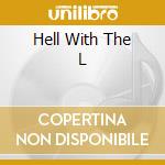Hell With The L cd