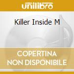 Killer Inside M
