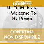 Mc 900Ft Jesus - Welcome To My Dream