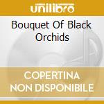 Bouquet Of Black Orchids cd