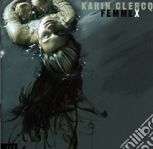 Karin Clercq - Femme X cd musicale di Karin Clercq