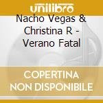 Nacho Vegas & Christina R - Verano Fatal cd