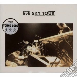 Young Gods - Live Sky Tour cd musicale di Gods Young