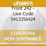 Front 242 - Live Code 5413356424 cd musicale
