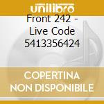 Front 242 - Live Code 5413356424 cd