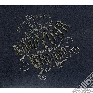 Little Barrie - Stand Your Ground cd musicale di LITTLE BARRY