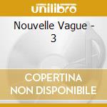 Nouvelle Vague - 3 cd