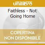 Faithless - Not Going Home cd