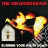 Jim Jones Revue - Burning Your House Down cd