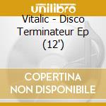 Vitalic - Disco Terminateur Ep (12