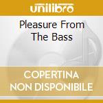 Pleasure From The Bass cd musicale di TIGA